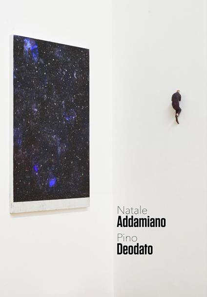 Raccontarsi sotto le stelle. Natale Addamiano, Pino Deodato. Catalogo della mostra (Nova Milanese, 28 aprile-17 maggio 2019). Ediz. illustrata - copertina