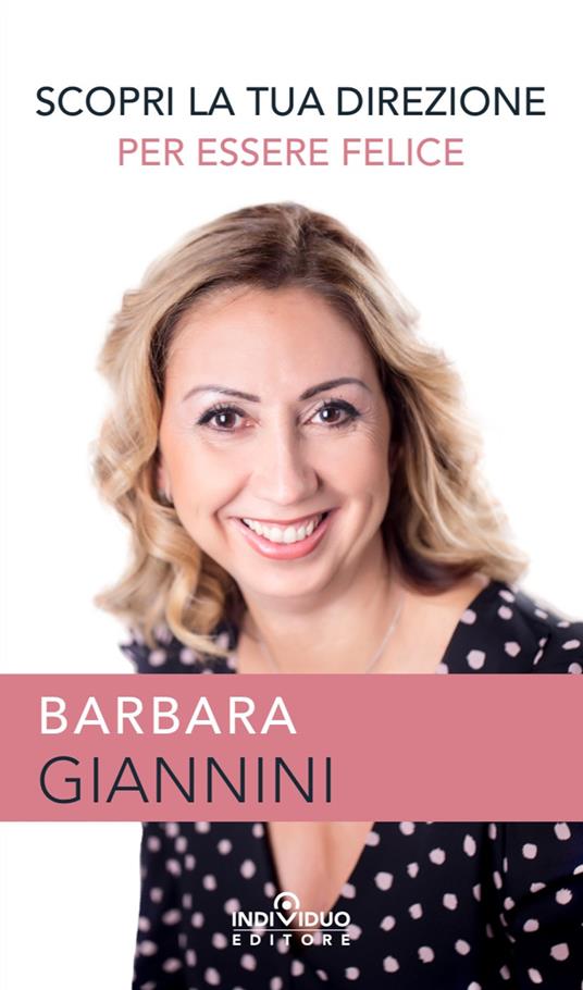 Scopri la tua direzione per essere felice - Barbara Giannini - copertina