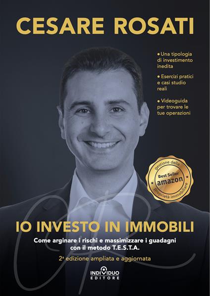 Io investo in immobili. Come arginare i rischi e massimizzare i guadagni con il metodo T.E.S.T.A.. Ediz. ampliata - Cesare Rosati - copertina