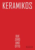Keramikos 2018. Percorsi attuali sulla scia di quattro omaggi storici