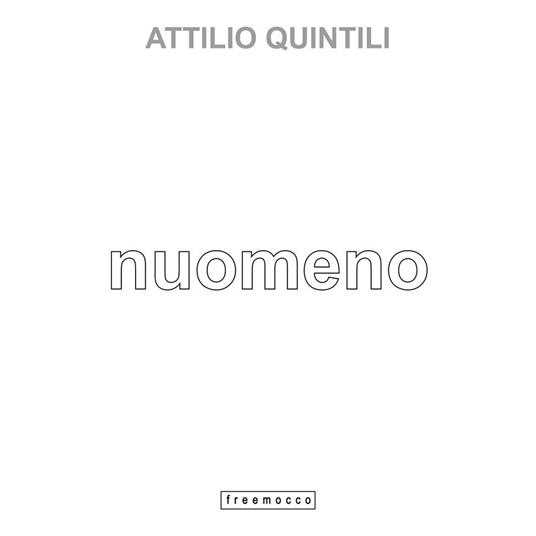 Attilio Quintili. Nuomeno - Attilio Quintili - copertina