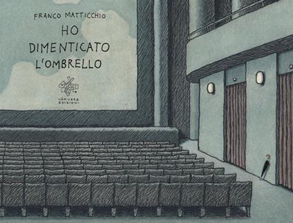 Ho dimenticato l'ombrello. Ediz. illustrata - Franco Matticchio - copertina