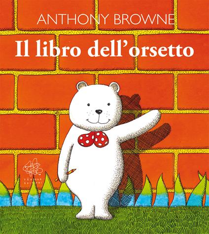 Il libro dell'orsetto. Ediz. illustrata - Anthony Browne - copertina