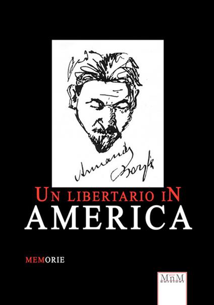 Un libertario in America. Memorie - Armando Borghi - copertina