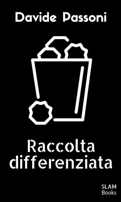 Raccolta differenziata - Davide Passoni - ebook