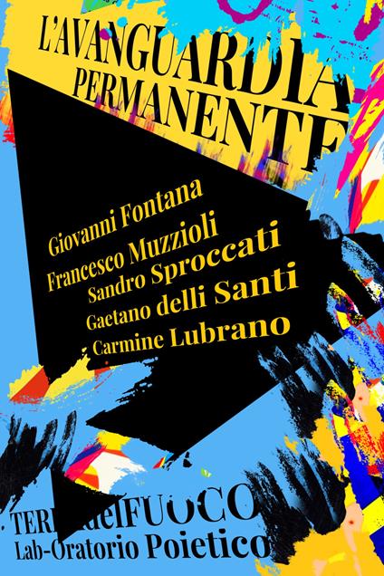 L' avanguardia permanente. Lab-Oratorio poietico - Giovanni Fontana,Francesco Muzzioli,Sandro Sproccati - copertina