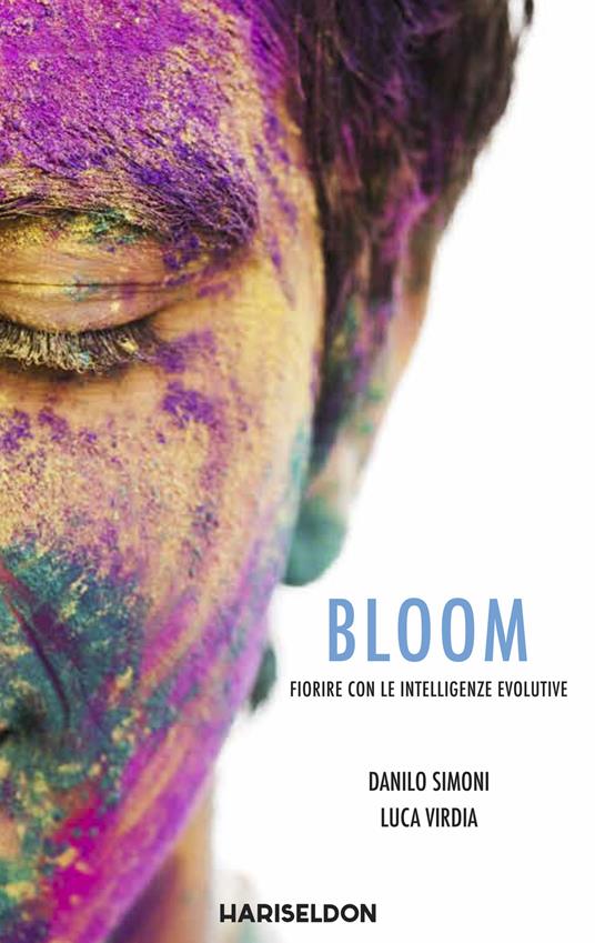Bloom. Fiorire con le intelligenze evolutive - Danilo Simoni,Luca Virdia - copertina