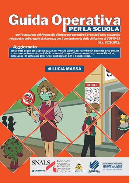 Guida operativa per la scuola per l’attuazione del Protocollo d’intesa per garantire l’avvio dell’anno scolastico nel rispetto delle regole di sicurezza per il contenimento della diffusione di COVID-19. A.s. 2021/2022 - Lucia Massa - copertina