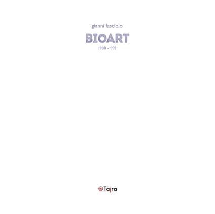Bioart. 1988-1993. Ediz. illustrata - Gianni Fasciolo - copertina