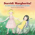 Sorridi Margherita. La storia di uno straordinario incontro