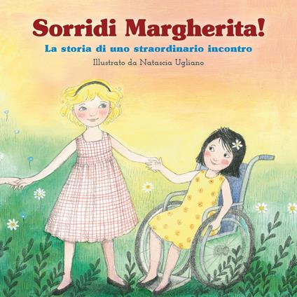 Sorridi Margherita. La storia di uno straordinario incontro - copertina