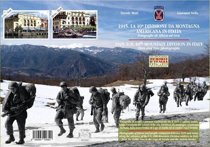 1945. La 10ª divisione da montagna americana in Italia. Fotografie di allora e ora. Ediz. italiana e inglese - Davide Mori,Giovanni Sulla - copertina