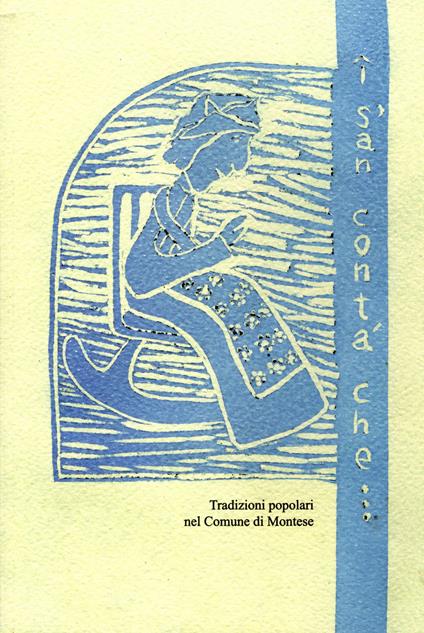 I san contà che..... Tradizioni popolari nel Comune di Montese - copertina