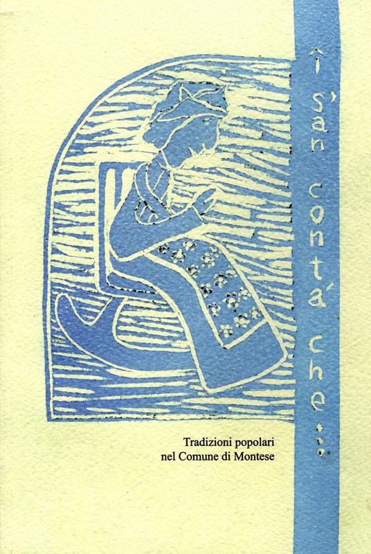 I san contà che..... Tradizioni popolari nel Comune di Montese - copertina