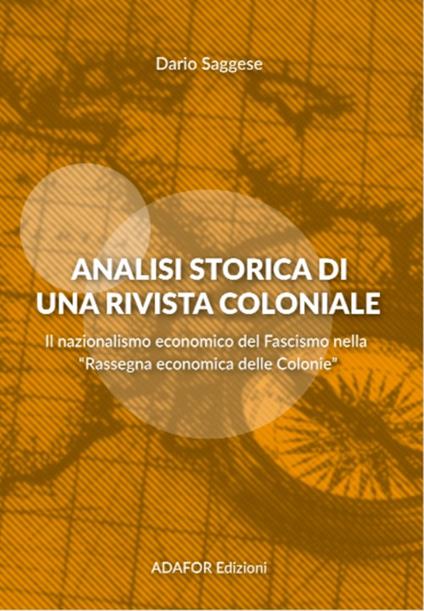 Analisi storica di una rivista coloniale. Il nazionalismo economico del fascismo nella «Rassegna economica delle Colonie». Ediz. per la scuola - Dario Saggese - copertina