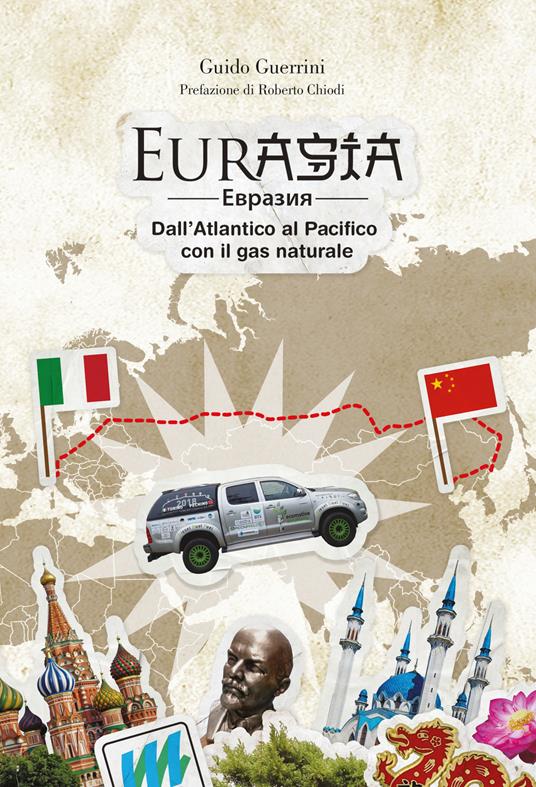 Eurasia. Dall'Atlantico al Pacifico con il gas naturale - Guido Guerrini - copertina