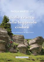 Sulle tracce delle leggende cimbre. Percorsi sull'Altopiano dei Sette Comuni