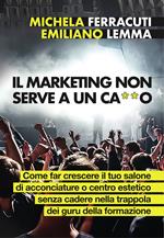 Il marketing non serve a ca**o