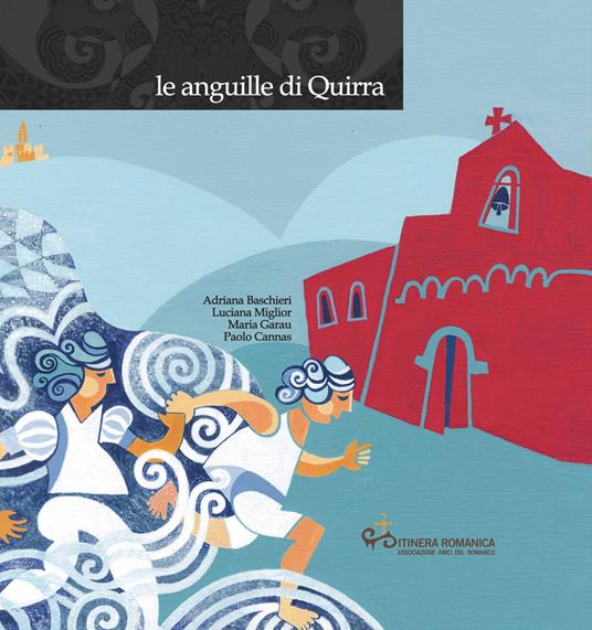 Le anguille di quirra. Con CD-Audio - Adriana Baschieri,Luciana Miglior,Maria Garau - copertina