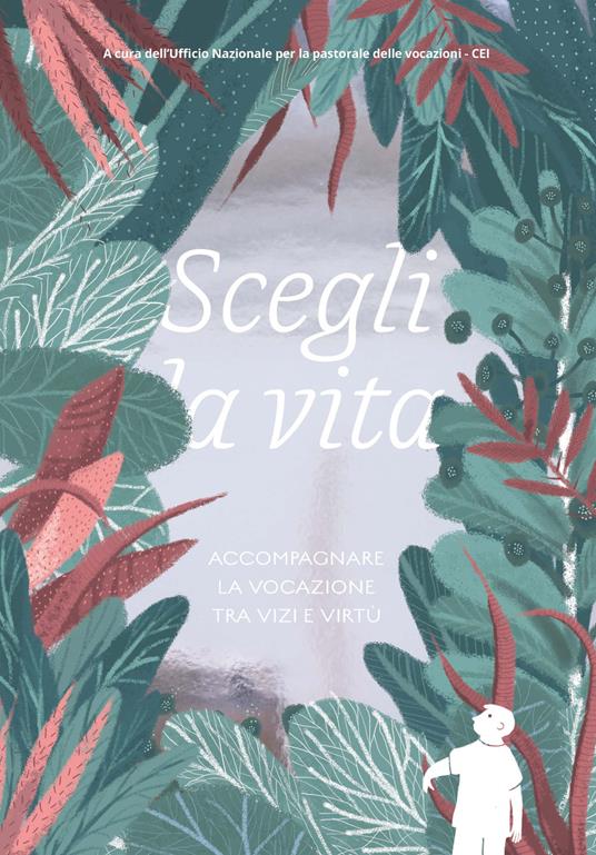 Scegli la vita. Accompagnare la vocazione tra vizi e virtù - copertina