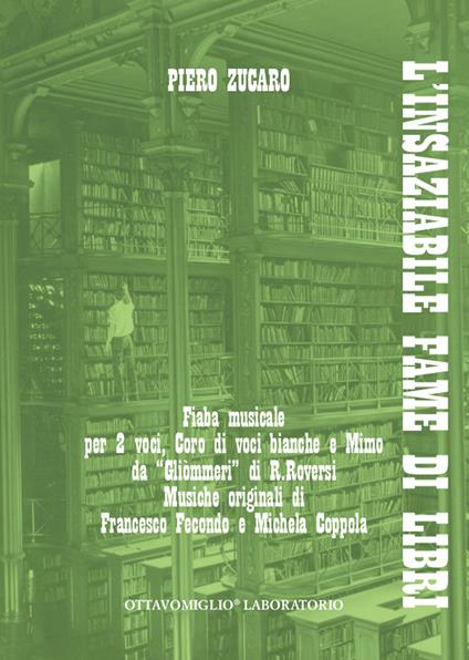 L' insaziabile fame di libri. Fiaba musicale per 2 voci. Coro di voci bianche e Mimo, da «Gliòmmeri» di Roberto Roversi. Con 2 CD-Audio - Piero Zucaro - copertina