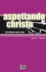 Aspettando christo. Nuova ediz.