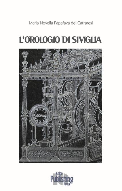 L' orologio di Siviglia - Maria Novella Papafava dei Carraresi - copertina