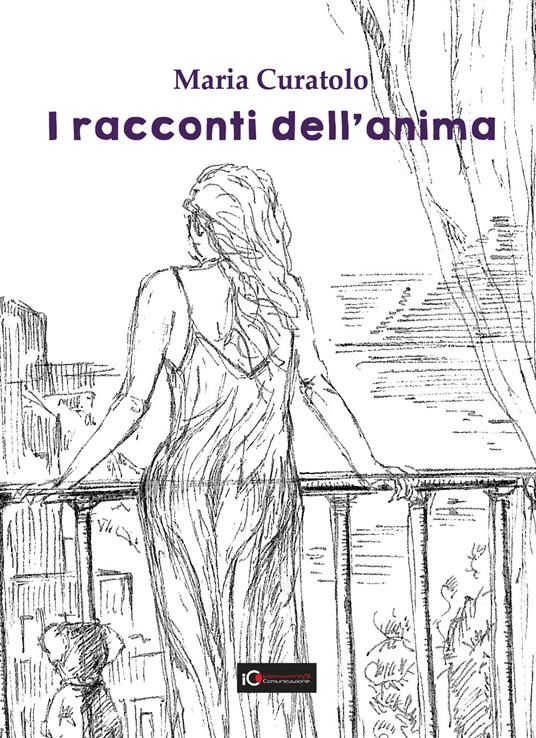 I racconti dell'anima. Ediz. illustrata - Maria Curatolo - copertina