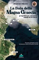 La baia della Magna Graecia. Prospettive per una nuova visione di territorio