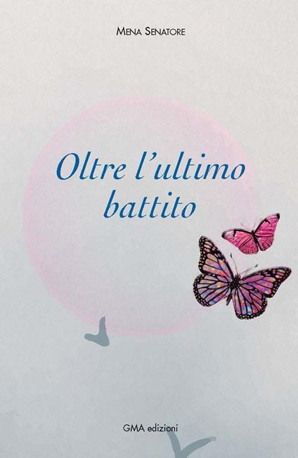 Oltre l'ultimo battito - Mena Senatore - copertina