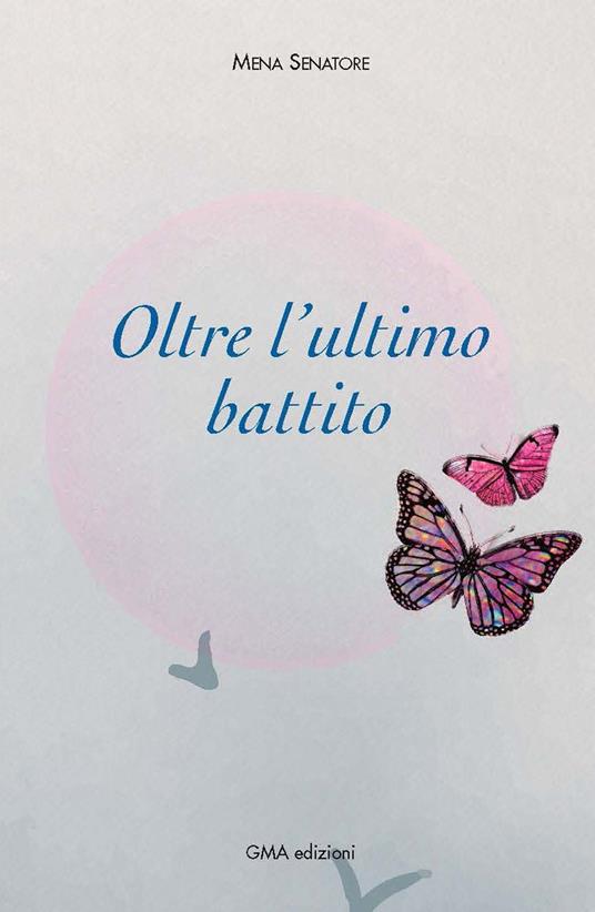 Oltre l'ultimo battito - Mena Senatore - copertina