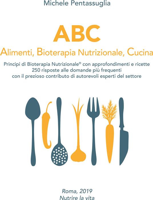 ABC. Alimenti, bioterapia nutrizionale, cucina - Michele Pentassuglia - copertina