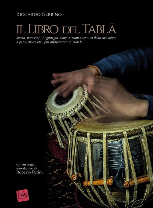 Il libro del Tabla. Storia, materiali, linguaggio, composizioni e tecnica dello strumento a percussione tra i più affascinanti al mondo - Riccardo Gerbino - copertina