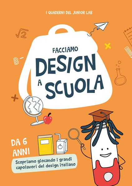 Facciamo design a scuola. Ediz. illustrata - copertina