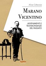 Marano Vicentino. Avvenimenti e testimonianze del passato