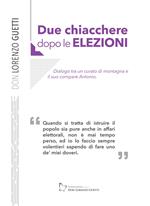 Due chiacchiere dopo le elezioni. Dialogo tra un curato di montagna e il suo compare Antonio