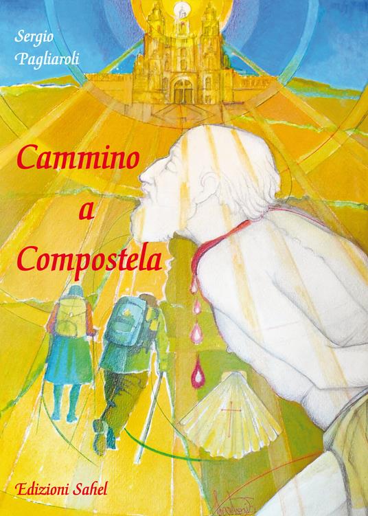 Cammino a Compostela - Sergio Pagliaroli - copertina