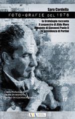 Foto-grafie del 1978. La grafologia racconta il sequestro di Aldo Moro il papato di Giovanni Paolo II la presidenza Pertini