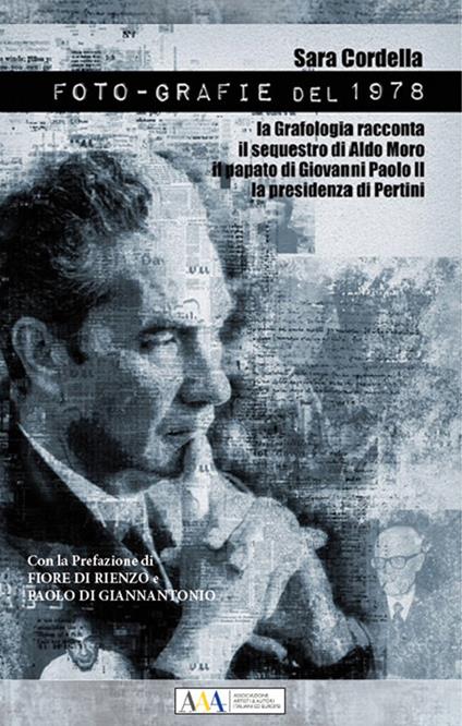 Foto-grafie del 1978. La grafologia racconta il sequestro di Aldo Moro il papato di Giovanni Paolo II la presidenza Pertini - Sara Cordella - copertina