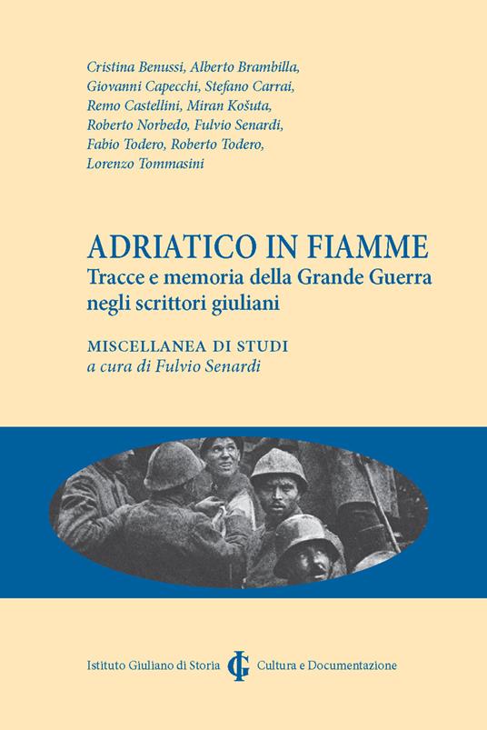 Adriatico in fiamme. Tracce e memoria della Grande Guerra negli scrittori giuliani - copertina