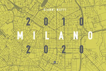 Milano 2010/2020 - Gianni Maffi - copertina
