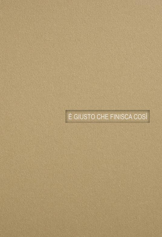 È giusto che finisca così - copertina