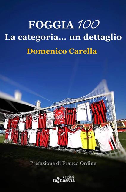 Foggia 100. La categoria... un dettaglio - Domenico Carella - copertina