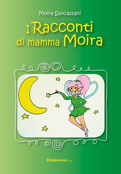 I racconti di Mamma Moira - Moira Sancassani - copertina