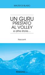 Un guru prestato al volley e altre storie...