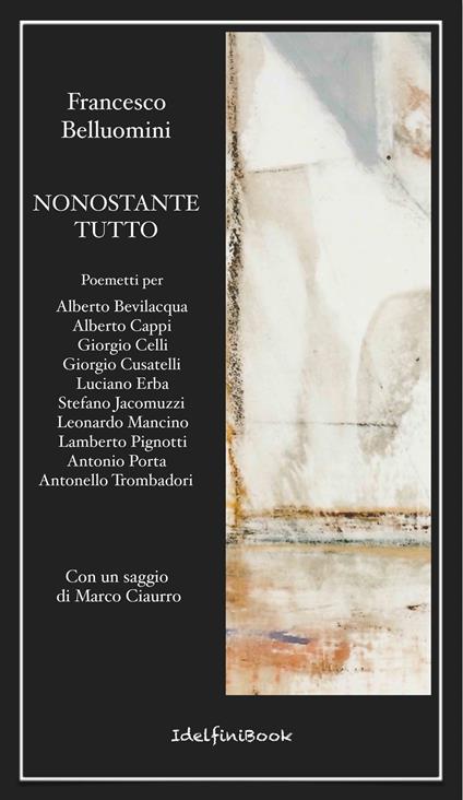 Nonostante tutto. Nuova ediz. - Francesco Belluomini - copertina