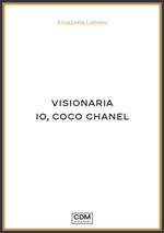 Visionaria. Io, Coco Chanel