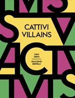 Cattivi-Villains. Ediz. bilingue