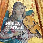La musica degli angeli. L'Abruzzo terra di antiche sonorità