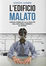 L' edificio malato. I rischi correlati alla qualità dell'aria negli ambienti di lavoro